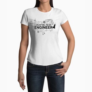 Tricou Femei Personalizat Trust Me I'm An Engineer - Femei-Alb