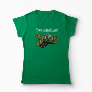 Tricou I Am a Destroyer - Femei-Verde