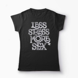 Tricou Mai Puțină Stres Mai Mult Sex - Femei-Negru