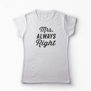 Tricou Cupluri Mr Never Right - Mrs Always Right - Femei-Alb