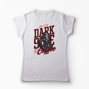 Tricou Personalizat Come To The Dark Side We've Got Coffee - Femei-Alb