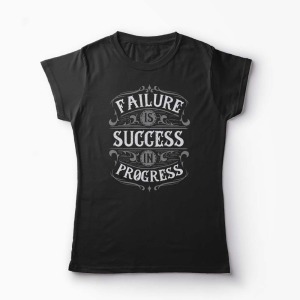 Tricou Personalizat Failure is Success in Progress - Femei-Negru