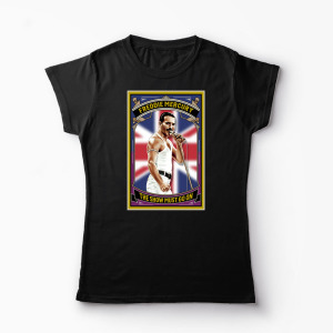 Tricou Personalizat The Show Must Go On - Freddie Mercury - Femei-Negru