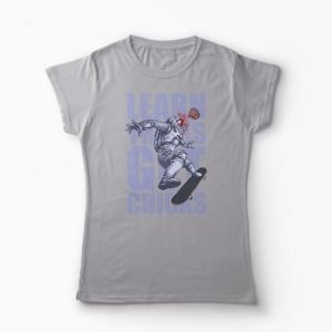 Tricou Skateboard Learn Tricks Get Chicks - Femei-Gri