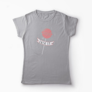 Tricou Suck It - Femei-Gri