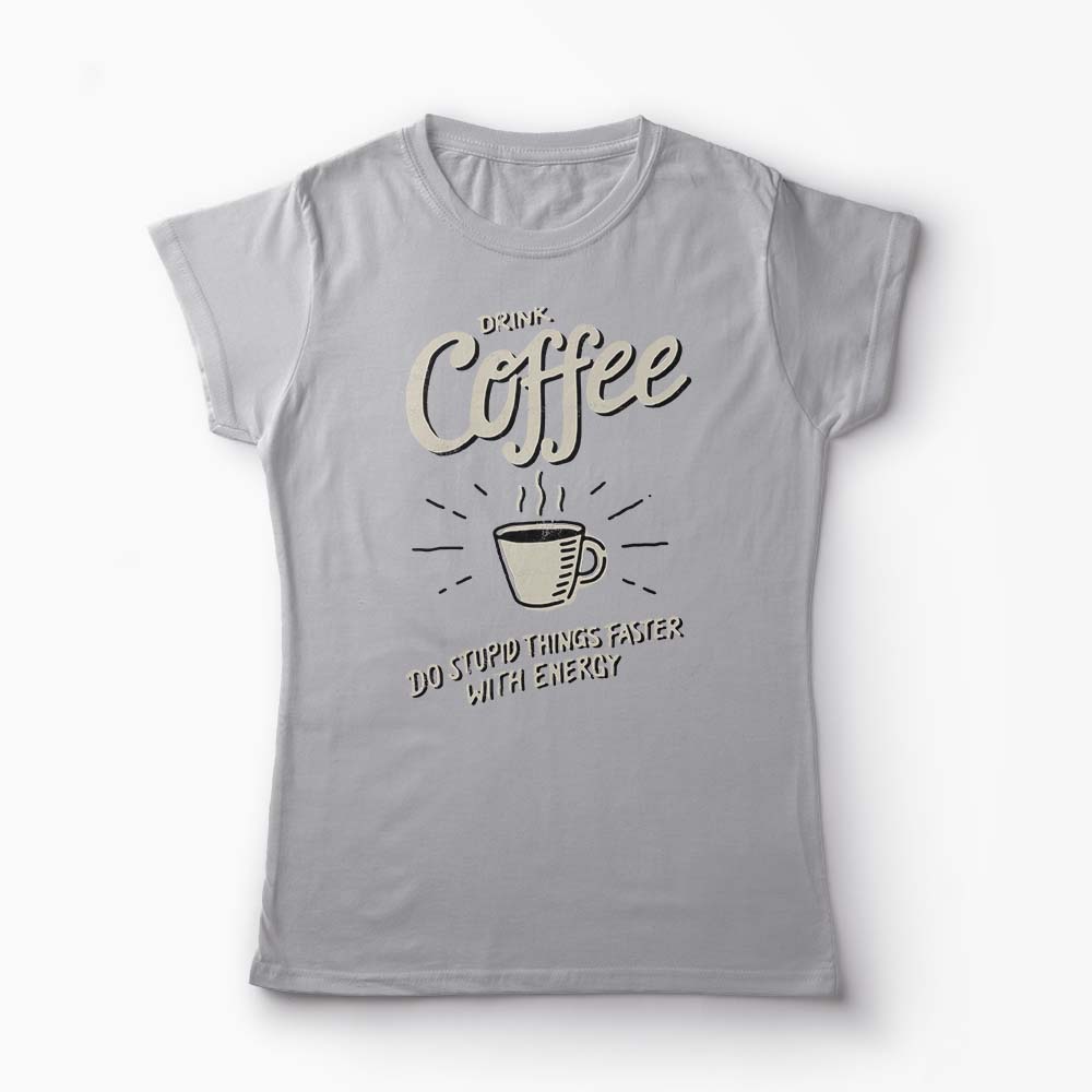 Tricou Drink Coffee - Femei-Gri