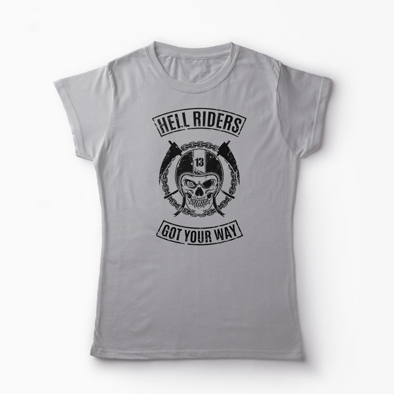 Tricou Hell Riders Got Your Way - Femei-Gri