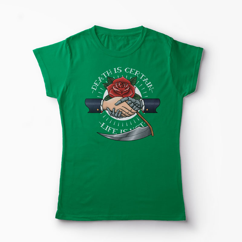 Tricou Moartea Este Sigură Viața Nu Este - Femei-Verde