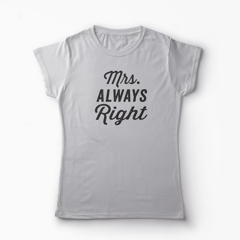 Tricou Cupluri Mr Never Right - Mrs Always Right - Femei-Gri