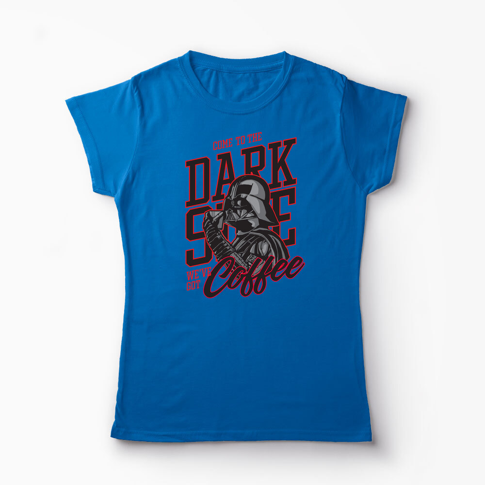 Tricou Personalizat Come To The Dark Side We've Got Coffee - Femei-Albastru Regal