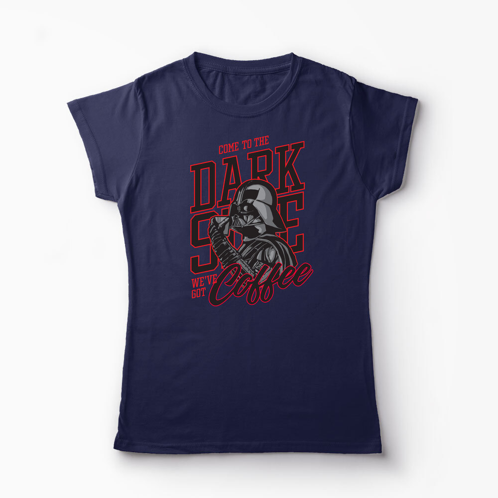 Tricou Personalizat Come To The Dark Side We've Got Coffee - Femei-Bleumarin