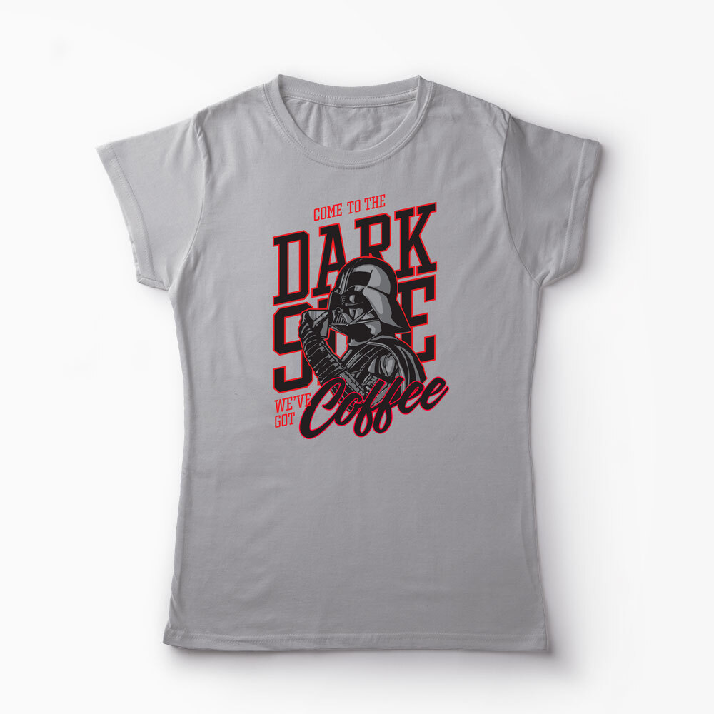 Tricou Personalizat Come To The Dark Side We've Got Coffee - Femei-Gri