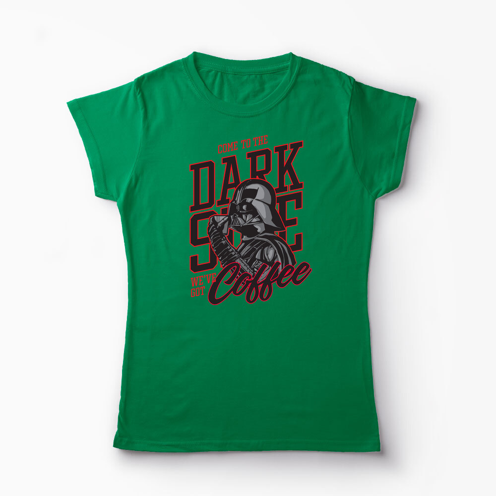 Tricou Personalizat Come To The Dark Side We've Got Coffee - Femei-Verde