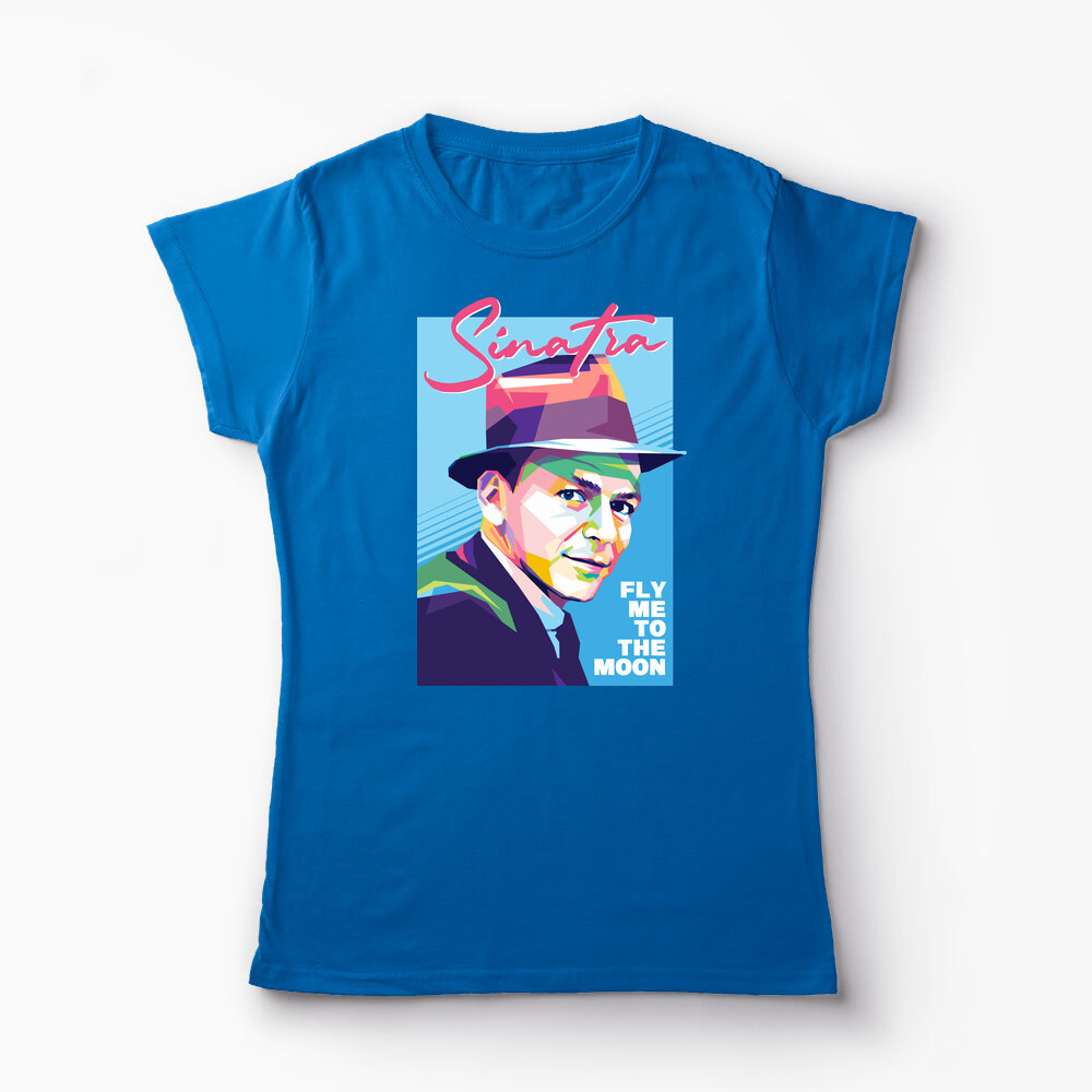 Tricou Personalizat Sinatra - Fly Me To The Moon - Femei-Albastru Regal