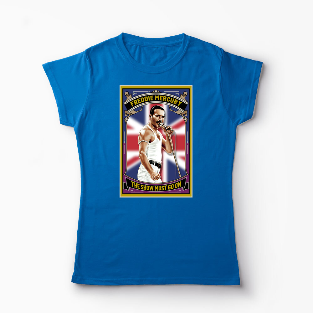 Tricou Personalizat The Show Must Go On - Freddie Mercury - Femei-Albastru Regal