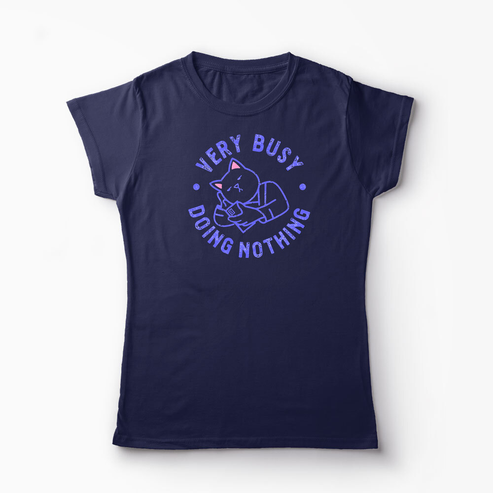 Tricou Personalizat Very Busy Doing Nothing - Femei-Bleumarin