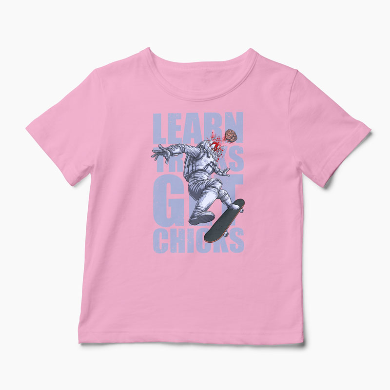 Tricou Skateboard Learn Tricks Get Chicks - Copii-Roz