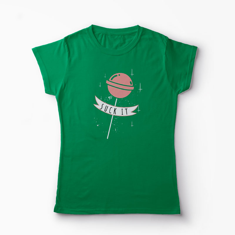 Tricou Suck It - Femei-Verde