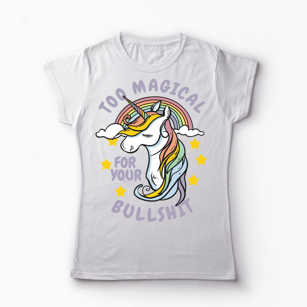 Unicorn Too Magical For Your Bullshit - Femei-Alb