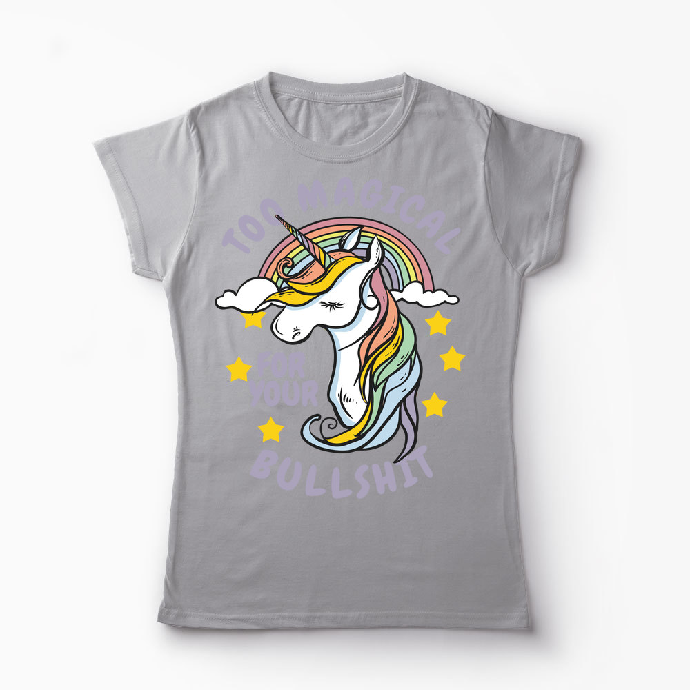 Unicorn Too Magical For Your Bullshit - Femei-Gri