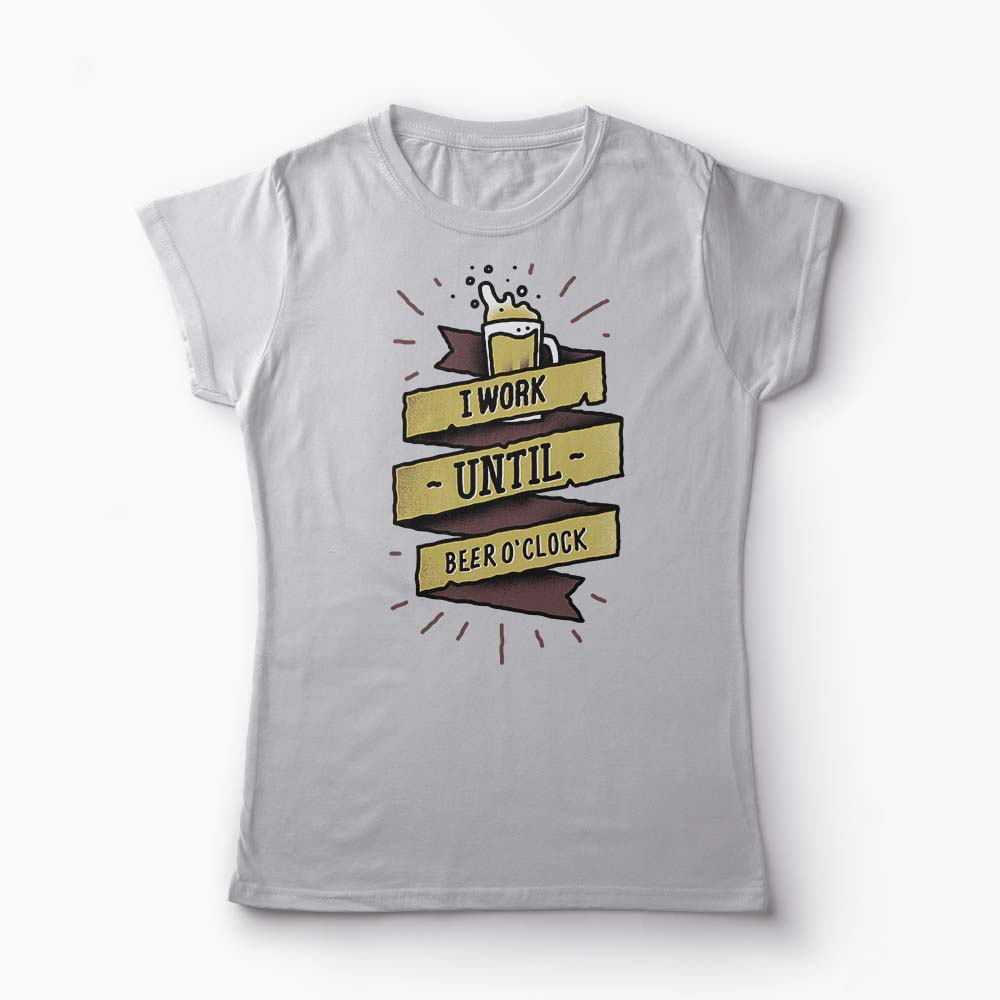 Tricou Work Until Beer O'clock - Femei-Gri