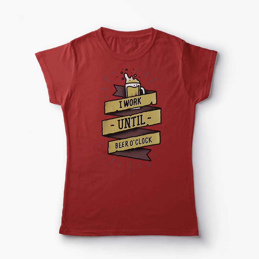 Tricou Work Until Beer O'clock - Femei-Roșu